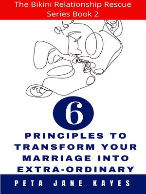 cover image of 6 Principles to Completely Transform Your Marriage into Extraordinary